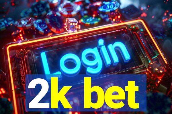 2k bet